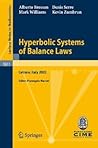Hyperbolic Systems of Balance Laws: Lectures given at the C.I.M.E. Summer School held in Cetraro, Italy, July 14-21, 2003 (Lecture Notes in Mathematics, 1911)
