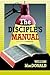 The Disciple's Manual