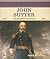 John Sutter: California Pioneer (Primary Sources of Famous People in American History)