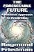 The Foreseeable Future: A Rational Approach to Prediction