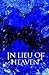 In Lieu of Heaven