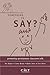 Something to Say?: Promotin...