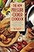 The New Pressure Cooker Cookbook by Pat Dailey