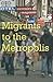Migrants to the Metropolis by Marie Price