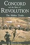 Concord and the Dawn of Revolution: The Hidden Truths (American Chronicles)