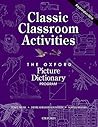 Classic Classroom Activities (The Oxford Picture Dictionary Program)