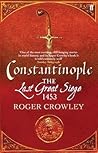 Constantinople  by Roger Crowley