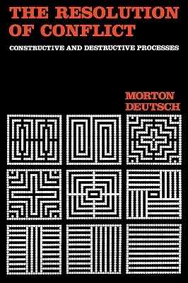 The Resolution of Conflict: Constructive and Destructive Processes (Carl Hovland Memorial Lectures Series)