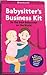 Babysitter's Business Kit by Harriet Brown Babysitter's Business Kit by Harriet Brown