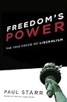 Freedom's Power: The True Force of Liberalism