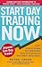 Start Day Trading Now: A Quick and Easy Introduction to Making Money While Managing Your Risk