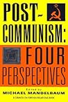 Postcommunism: Four Perspectives