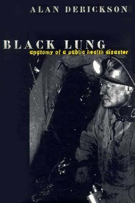 Black Lung: Anatomy of a Public Health Disaster (Hardcover)