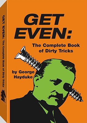 Get Even: The Complete Book of Dirty Tricks (Hardcover)