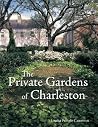 Private Gardens of Charleston Private Gardens of Charleston