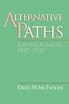 Alternative Paths: Soviets and Americans, 1917-1920