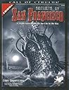Secrets of San Francisco: A 1920s Sourcebook for the City by the Bay (Call of Cthulhu RPG)