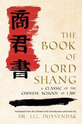 The Book of Lord Shang - A Classic of the Chinese School of Law