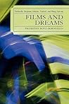 Films and Dreams: Tarkovsky, Bergman, Sokurov, Kubrick, and Wong Kar-Wai Films and Dreams: Tarkovsky, Bergman, Sokurov, Kubrick, and Wong Kar-Wai