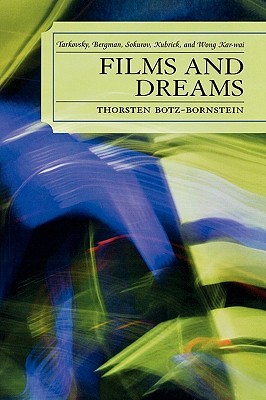 Films and Dreams: Tarkovsky, Bergman, Sokurov, Kubrick, and Wong Kar-Wai (Hardcover)