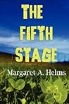 The Fifth Stage by Margaret A. Helms
