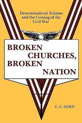 Broken Churches, Broken Nation: Denominational Schisms and the Coming of the American Civil War (Paperback)