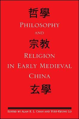 Philosophy And Religion In Early Medieval China (Hardcover)