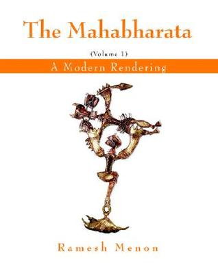 The Mahabharata: A Modern Rendering, Vol 1 (Paperback)