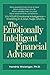 The Emotionally Intelligent Financial Advisor by Hendrie Weisinger