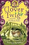 Clover Twig and the Perilous Path Clover Twig and the Perilous Path