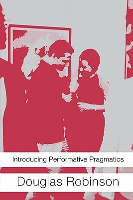 Introducing Performative Pragmatics (Paperback)