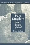 Pure Kingdom: Jesus' Vision of God (Studying the Historical Jesus)