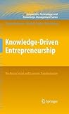 Knowledge-Driven Entrepreneurship: The Key to Social and Economic Transformation (Innovation, Technology, and Knowledge Management)