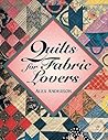 Quilts for Fabric Lovers