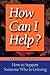 How Can I Help?: How to Sup...
