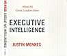 Executive Intelligence: What All Great Leaders Have