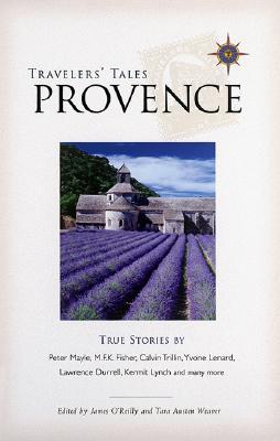 Travelers' Tales Provence: True Stories (Travelers' Tales Guides)