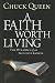 A Faith Worth Living: The D...