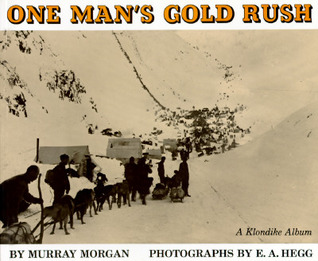 One Man's Gold Rush: A Klondike Album (Paperback)