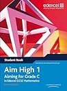 Aim High: Aiming for Grade C in Edexcel GCSE Mathematics: Student Book Bk. 1 (Edexcel GCSE Maths)
