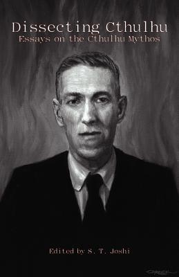 Dissecting Cthulhu: Essays on the Cthulhu Mythos (Paperback)