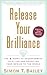 Release Your Brilliance by Simon T. Bailey Release Your Brilliance by Simon T. Bailey