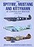 The Spitfire, Mustang & Kit...