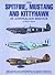 The Spitfire, Mustang & Kit...