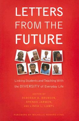Letters from the Future: Linking Students and Teaching with the Diversity of Everyday Life (Paperback)