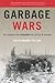 Garbage Wars: The Struggle ...