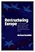 Restructuring Europe: Centre Formation, System Building, and Political Structuring between the Nation State and the European Union