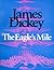 The Eagle's Mile by James Dickey The Eagle's Mile by James Dickey