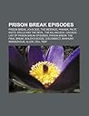 Prison Break Episodes: Prison Break, Prison Break, Prison Break, Prison Break, List of Prison Break Episodes, John Doe, the Message, Panama