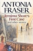 Jemima Shore's First Case: And Other Stories